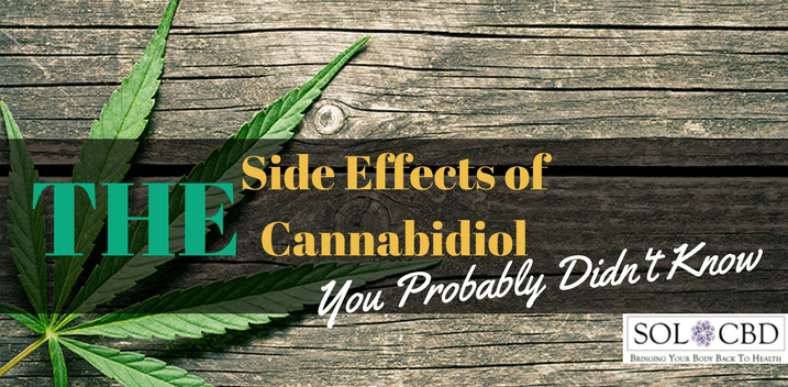 The Side Effects Of Cannabidiol You Probably Didn't Know – SOL CBD