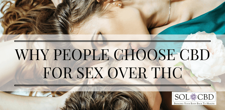 Why People Choose Cbd For Sex Rather Than Thc Sol Cbd 7794